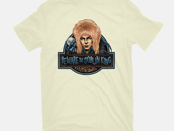 Beware The Goblin King