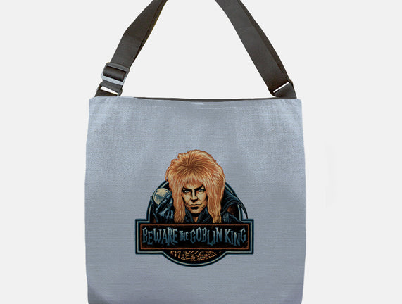 Beware The Goblin King