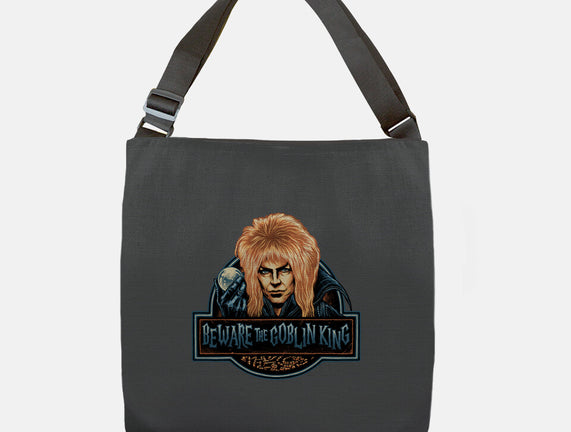 Beware The Goblin King