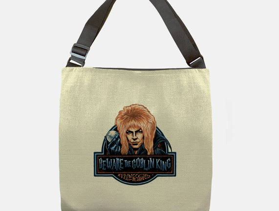 Beware The Goblin King
