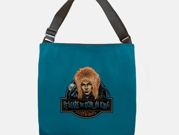 Beware The Goblin King