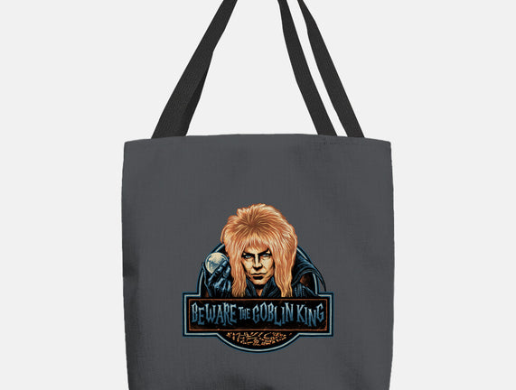 Beware The Goblin King