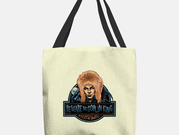 Beware The Goblin King