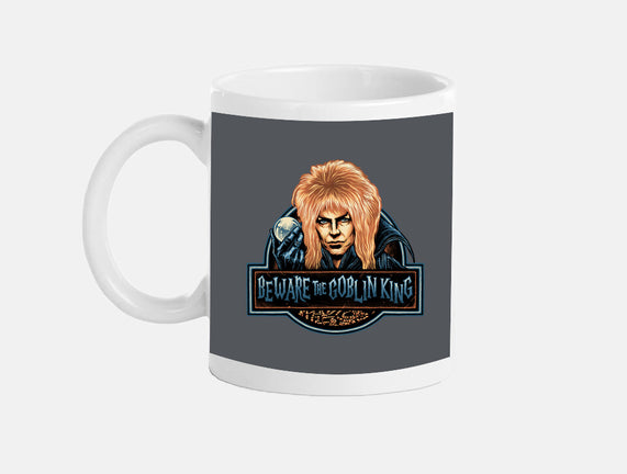 Beware The Goblin King