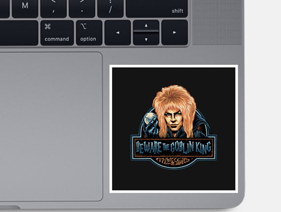 Beware The Goblin King