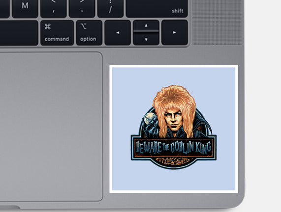 Beware The Goblin King