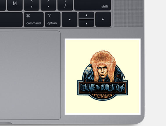 Beware The Goblin King
