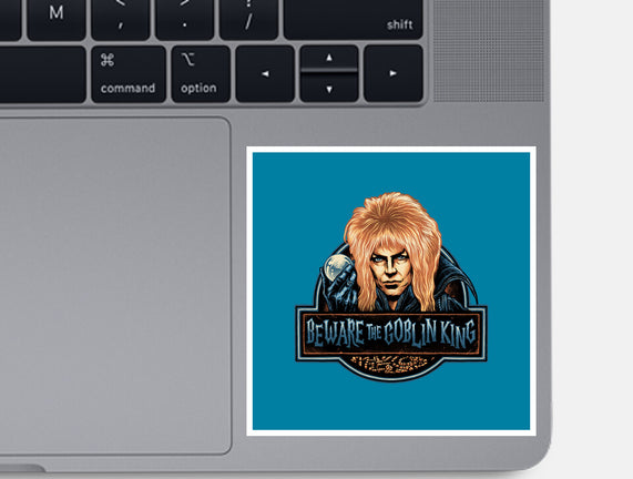 Beware The Goblin King