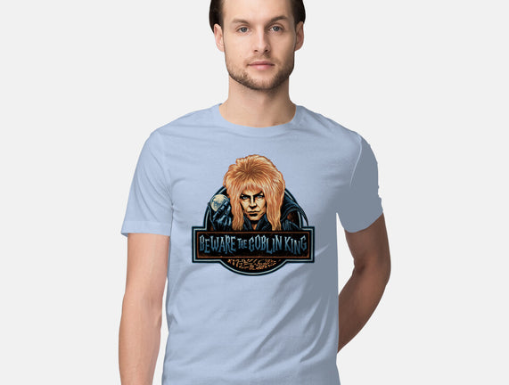 Beware The Goblin King
