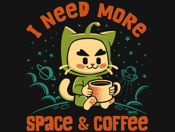 I Need More Space & Coffee