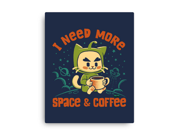 I Need More Space & Coffee