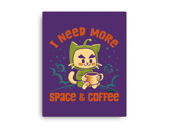 I Need More Space & Coffee