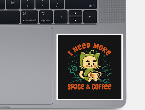 I Need More Space & Coffee