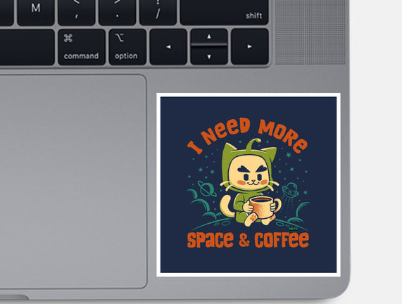 I Need More Space & Coffee