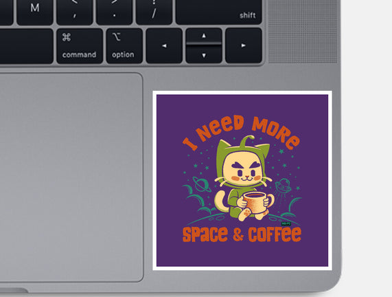I Need More Space & Coffee