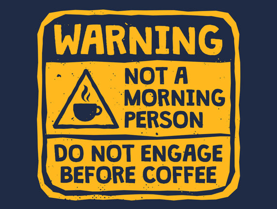 Do Not Engage Before Coffee
