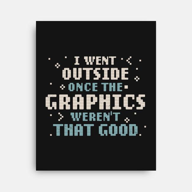 I Went Outside Once-None-Stretched-Canvas-tobefonseca