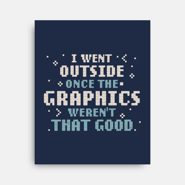 I Went Outside Once-None-Stretched-Canvas-tobefonseca