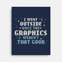 I Went Outside Once-None-Stretched-Canvas-tobefonseca