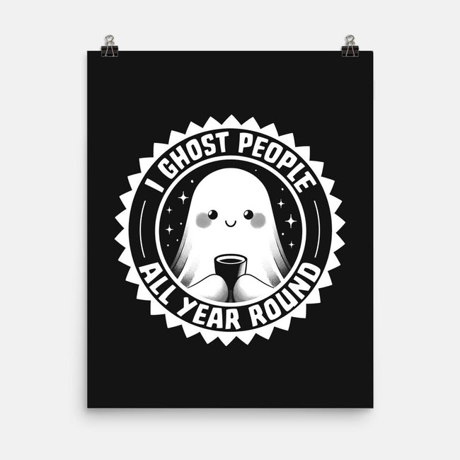 I Ghost People All Year Round-None-Matte-Poster-tobefonseca