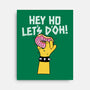 Hey Ho Let's D'Oh-None-Stretched-Canvas-OPIPPI