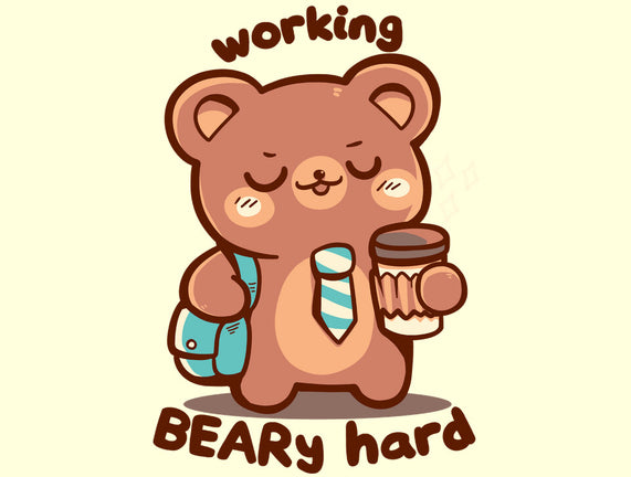 Working Beary Hard