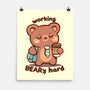 Working Beary Hard-None-Matte-Poster-TechraNova