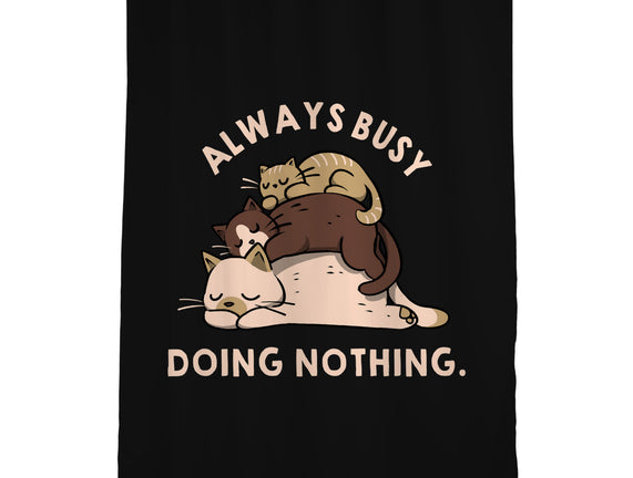 Always Busy Doing Nothing Cats