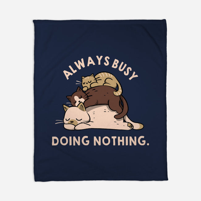 Always Busy Doing Nothing Cats-None-Fleece-Blanket-tobefonseca