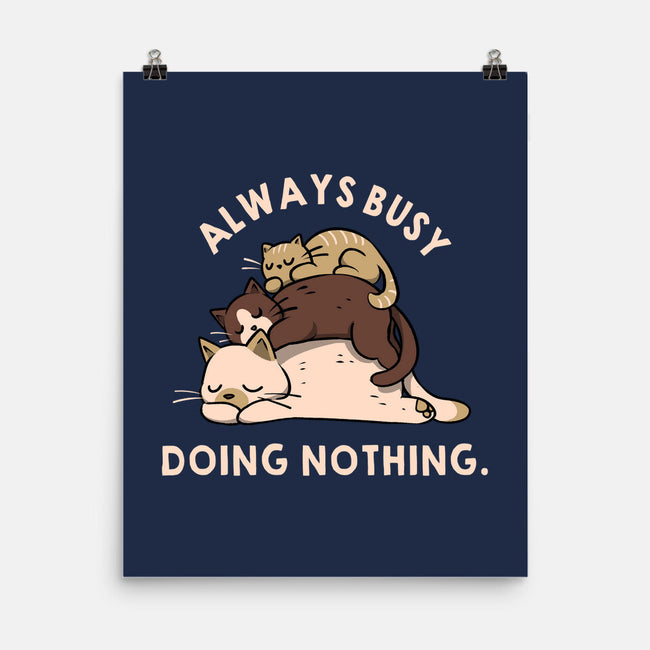 Always Busy Doing Nothing Cats-None-Matte-Poster-tobefonseca