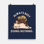 Always Busy Doing Nothing Cats-None-Matte-Poster-tobefonseca