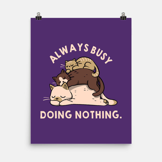 Always Busy Doing Nothing Cats-None-Matte-Poster-tobefonseca