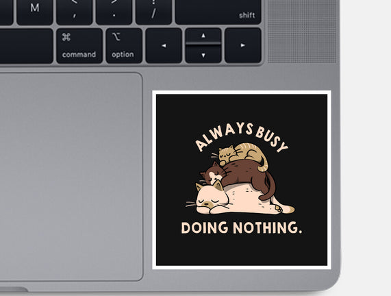 Always Busy Doing Nothing Cats