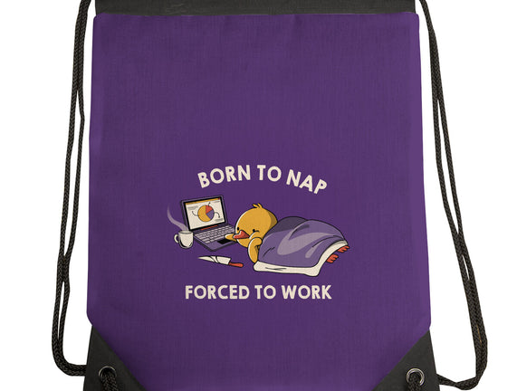 Born  To Nap Forced To Work