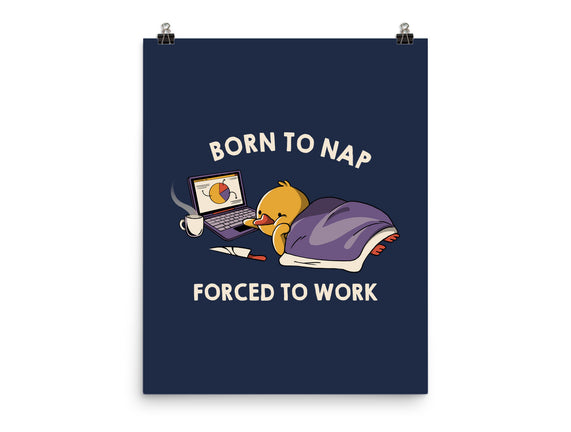 Born  To Nap Forced To Work