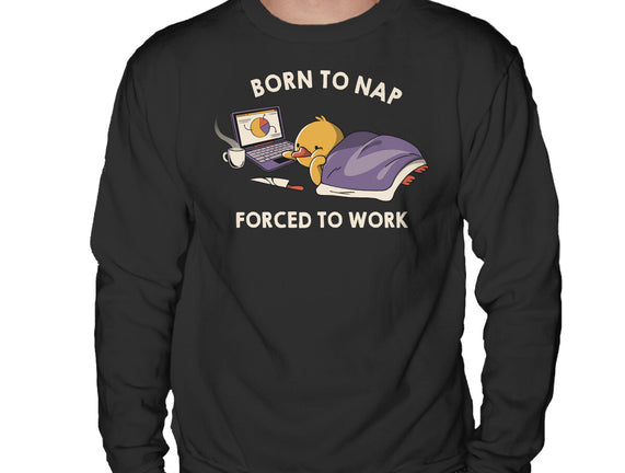 Born  To Nap Forced To Work
