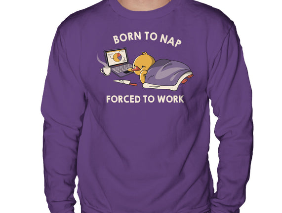 Born  To Nap Forced To Work