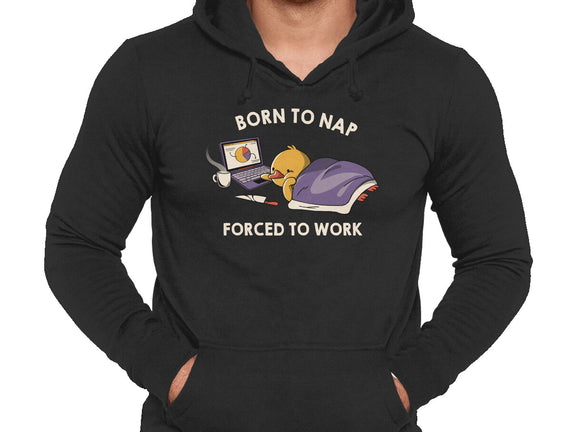 Born  To Nap Forced To Work