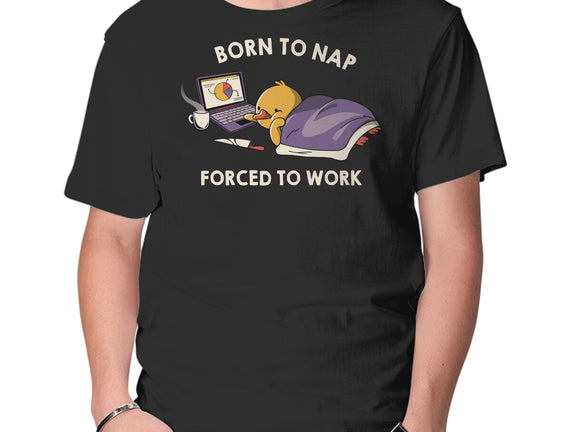 Born  To Nap Forced To Work