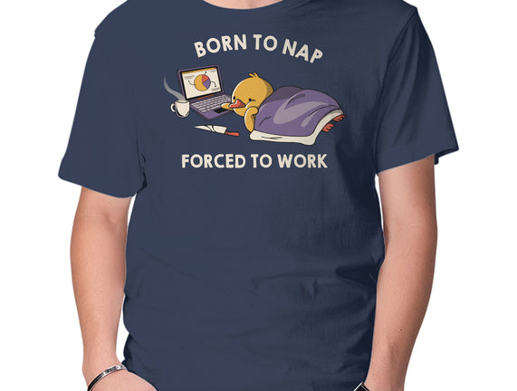 Born  To Nap Forced To Work