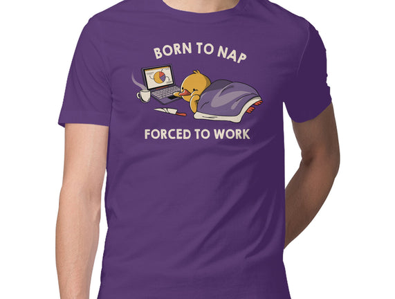Born  To Nap Forced To Work