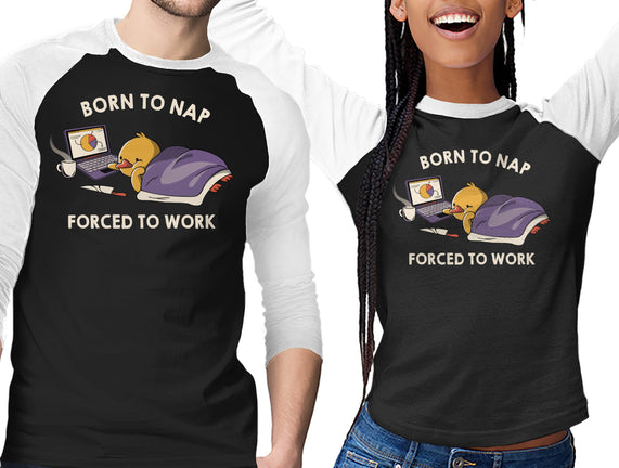 Born  To Nap Forced To Work