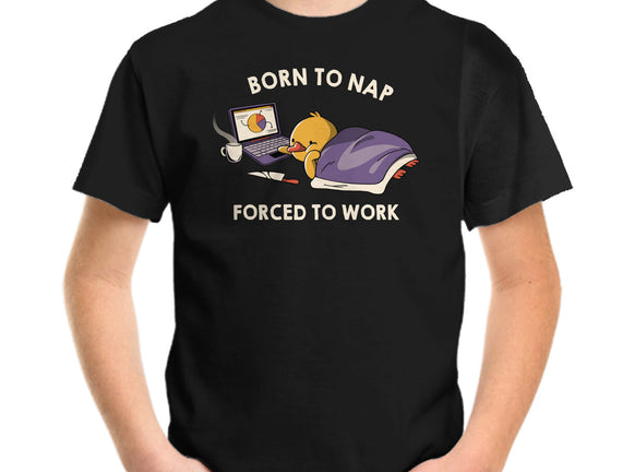 Born  To Nap Forced To Work
