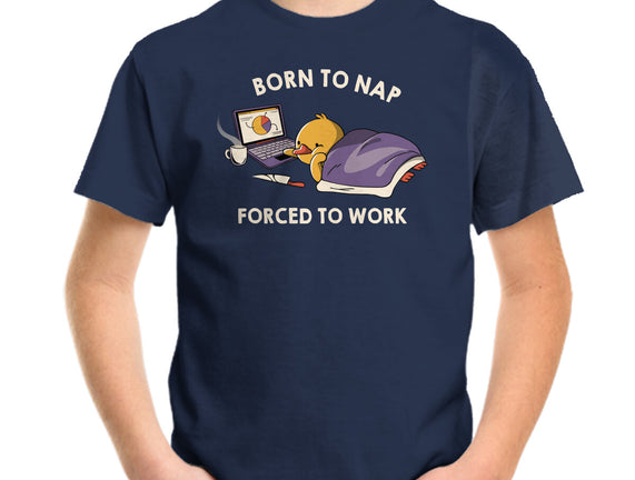 Born  To Nap Forced To Work