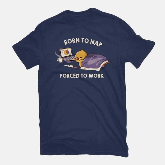 Born  To Nap Forced To Work-Mens-Premium-Tee-tobefonseca