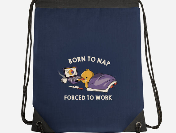 Born  To Nap Forced To Work