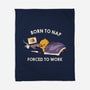 Born  To Nap Forced To Work-None-Fleece-Blanket-tobefonseca