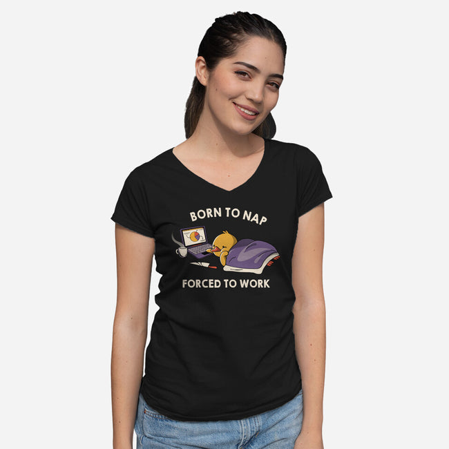 Born  To Nap Forced To Work-Womens-V-Neck-Tee-tobefonseca