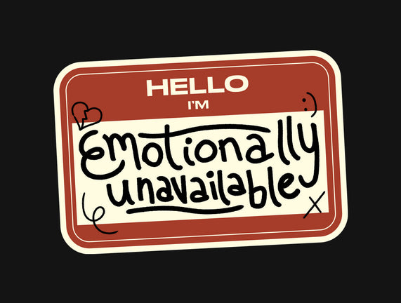 I'm Emotionally Unavailable