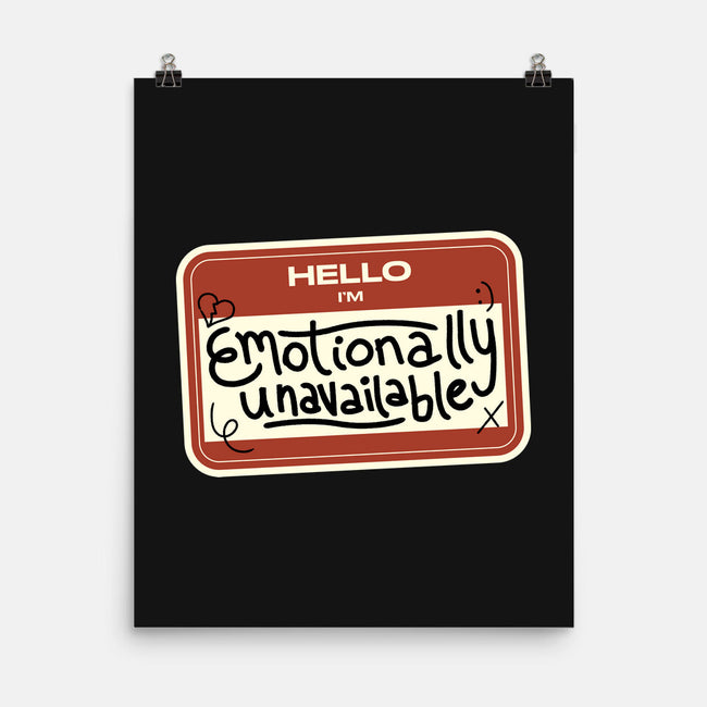 I'm Emotionally Unavailable-None-Matte-Poster-tobefonseca